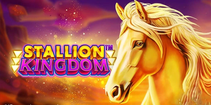 Trik Meraih Maxwin Slot Stallion Kingdom Pakai Kombinasi Simbol