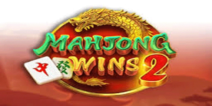 Slot Mahjong Wins 2 Cara Cerdas Raih Jackpot Cepat
