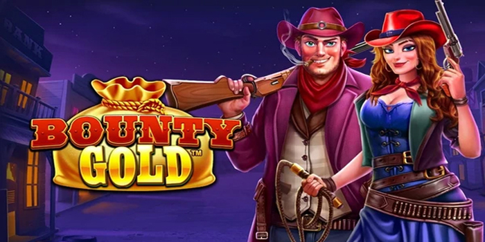 Cara Bermain Slot Bounty Gold Manfaatkan Trik Jitu Terpercaya